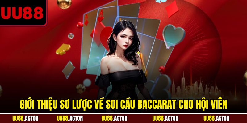 Giới thiệu sơ lược về soi cầu baccarat cho hội viên