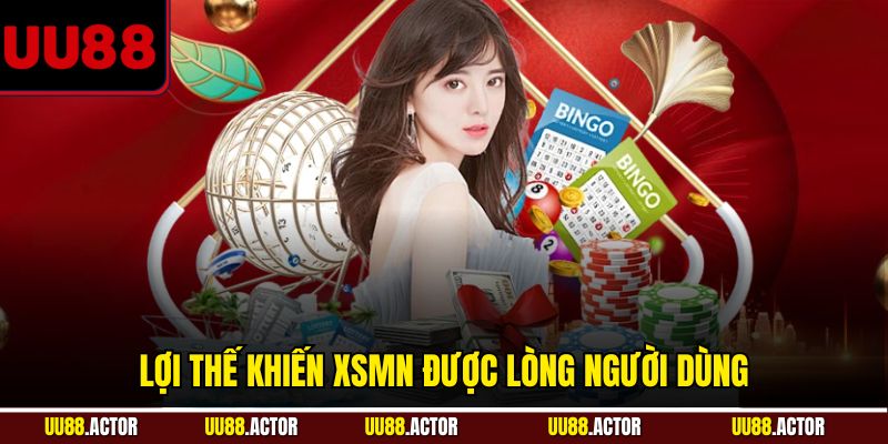 Lợi thế khiến XSMN được lòng người dùng